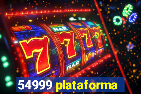 54999 plataforma